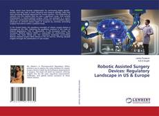 Copertina di Robotic Assisted Surgery Devices: Regulatory Landscape in US & Europe