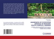 Bookcover of AWARENESS OF ECOSYSTEM SERVICES IN MUDUMU SOUTH COMPLEX, NAMIBIA
