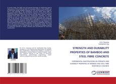 Bookcover of STRENGTH AND DURABILITY PROPERTIES OF BAMBOO AND STEEL FIBRE CONCRETE
