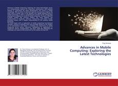 Portada del libro de Advances in Mobile Computing: Exploring the Latest Technologies