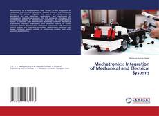 Couverture de Mechatronics: Integration of Mechanical and Electrical Systems