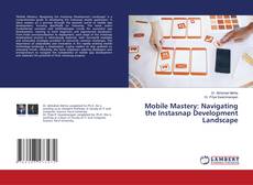 Capa do livro de Mobile Mastery: Navigating the Instasnap Development Landscape 
