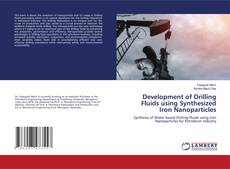 Bookcover of Development of Drilling Fluids using Synthesized Iron Nanoparticles