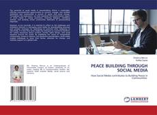 Copertina di PEACE BUILDING THROUGH SOCIAL MEDIA