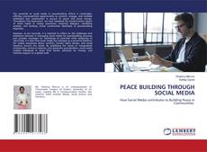 Couverture de PEACE BUILDING THROUGH SOCIAL MEDIA