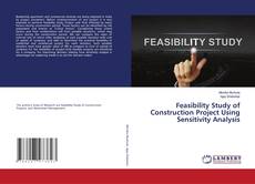Buchcover von Feasibility Study of Construction Project Using Sensitivity Analysis