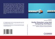 Copertina di Outlier Detection using Soft Computing Techniques
