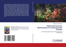 Feed and Cure on Mushrooms in Cameroonian Forests kitap kapağı