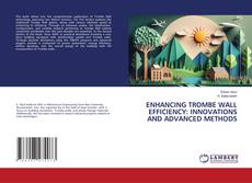 Buchcover von ENHANCING TROMBE WALL EFFICIENCY: INNOVATIONS AND ADVANCED METHODS