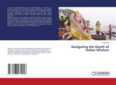 Copertina di Navigating the Depth of Indian Wisdom