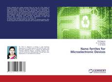 Copertina di Nano ferrites for Microelectronic Devices