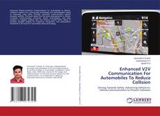 Enhanced V2V Communication For Automobiles To Reduce Collision kitap kapağı