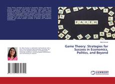 Game Theory: Strategies for Success in Economics, Politics, and Beyond kitap kapağı
