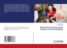 Bookcover of Electronics and Computer Sciences for Fair Elections