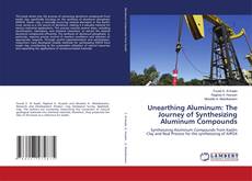 Capa do livro de Unearthing Aluminum: The Journey of Synthesizing Aluminum Compounds 