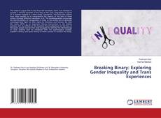 Portada del libro de Breaking Binary: Exploring Gender Inequality and Trans Experiences