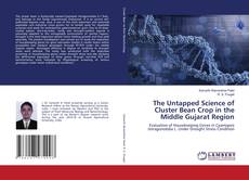 Portada del libro de The Untapped Science of Cluster Bean Crop in the Middle Gujarat Region