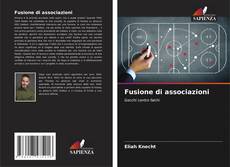Bookcover of Fusione di associazioni