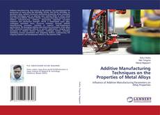 Capa do livro de Additive Manufacturing Techniques on the Properties of Metal Alloys 