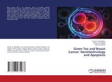 Capa do livro de Green Tea and Breast Cancer: Nanotechnology and Apoptosis 