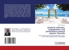 Students attitudes, engagement, and performance toward physics- Rwanda kitap kapağı