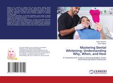 Capa do livro de Mastering Dental Whitening: Understanding Why, When, and How 