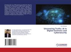 Copertina di Uncovering Truths: AI in Digital Forensics and Cybersecurity
