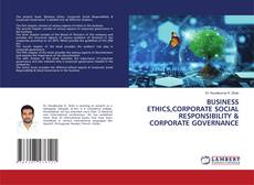 Couverture de BUSINESS ETHICS,CORPORATE SOCIAL RESPONSIBILITY & CORPORATE GOVERNANCE