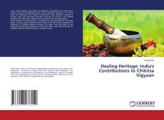 Couverture de Healing Heritage: India's Contributions to Chikitsa Vigyaan