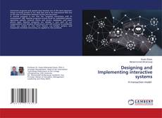 Bookcover of Designing and Implementing interactive systems