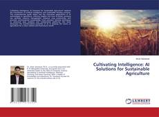 Bookcover of Cultivating Intelligence: AI Solutions for Sustainable Agriculture