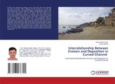 Capa do livro de Interrelationship Between Erosion and Deposition in Curved Channel 