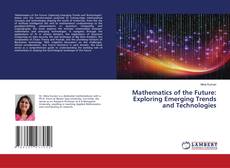 Buchcover von Mathematics of the Future: Exploring Emerging Trends and Technologies