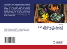 Capa do livro de Shalya Chikitsa: The Ancient Art of Surgery in India 