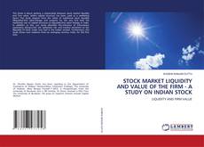 Bookcover of STOCK MARKET LIQUIDITY AND VALUE OF THE FIRM - A STUDY ON INDIAN STOCK