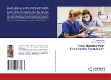 Resin Bonded Post Endodontic Restoration kitap kapağı