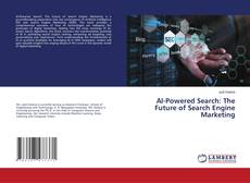 Bookcover of AI-Powered Search: The Future of Search Engine Marketing