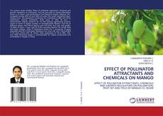 Portada del libro de EFFECT OF POLLINATOR ATTRACTANTS AND CHEMICALS ON MANGO