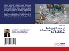 Code and Creativity: Unleashing AI's Potential in the Digital Age kitap kapağı