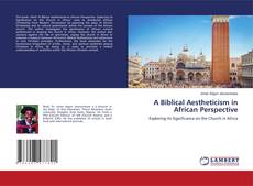 A Biblical Aestheticism in African Perspective kitap kapağı