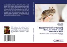 Portada del libro de TOXICITY STUDY OF FUNGAL ISOLATES FROM MAIZE STRAWS IN RATS