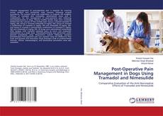 Portada del libro de Post-Operative Pain Management in Dogs Using Tramadol and Nimesulide