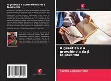 Capa do livro de A genética e a prevalência da β talassemia 