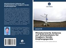Portada del libro de Miniaturisierte Antenne auf Zellulosebasis für tragbare Sende-Empfangsgeräte