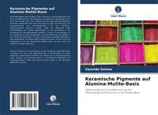 Portada del libro de Keramische Pigmente auf Alumina-Mulite-Basis