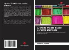 Portada del libro de Alumina-mulite-based ceramic pigments