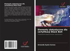 Copertina di Elementy statystyczne dla certyfikacji Black Belt