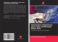Capa do livro de Elementos estatísticos para uma certificação Black Belt 
