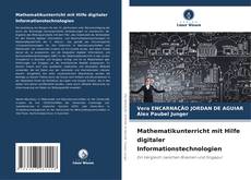 Portada del libro de Mathematikunterricht mit Hilfe digitaler Informationstechnologien
