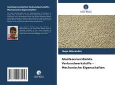 Portada del libro de Glasfaserverstärkte Verbundwerkstoffe – Mechanische Eigenschaften